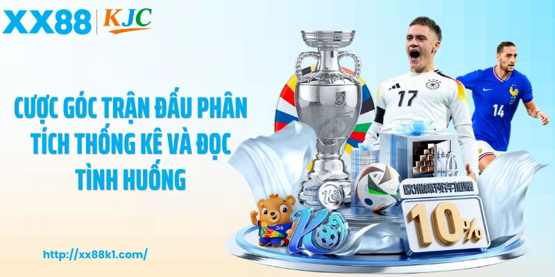 Cược góc trận đấu phân tích thống kê và đọc tình huống