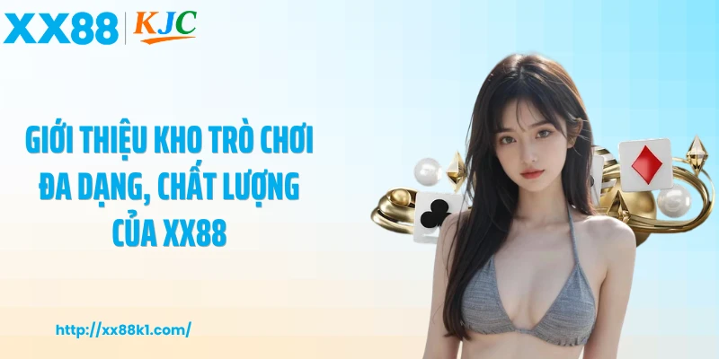 Giới thiệu kho trò chơi đa dạng, chất lượng của XX88